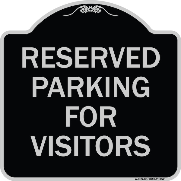 Parking Space Reserved Parking Reserved for Visitors Heavy-Gauge Alum Sign, 18" x 18", BS-1818-23352